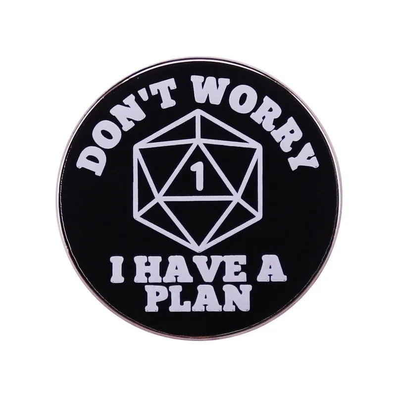 Dont Worry I Have a Plan - Dungeons and Dice